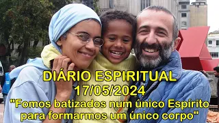 DIÁRIO ESPIRITUAL MISSÃO BELÉM - 17/05/2024 - 1Cor 12,3b-7.12-13