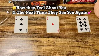 (Pick a card) How they Feel About You🤔& The Next Time They See You Again💕