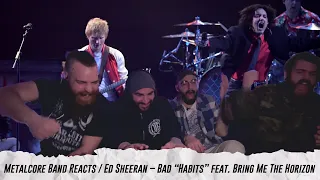 Metalcore Band Reacts | @EdSheeran  - Bad Habits (feat. @BringMeTheHorizon )