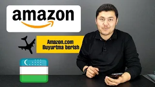 AMAZON.COM - Buyurtma berish, O'zbekistonga olib kelish (1 - VIDEO)