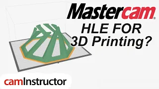 Mastercam HLE for 3D Printing?