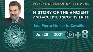 Sapere Aude+ 8 - History of the AASR by Bro. Pierre Mollier le Cavailler