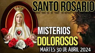 🌹SANTO ROSARIO 🌹 hoy Martes 30 de Abril 2024 🙏MISTERIOS DOLOROSOS🙏