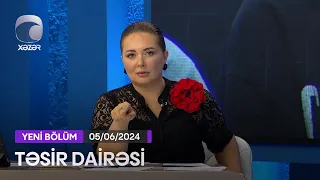 Təsir Dairəsi - 05.06.2024