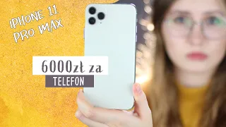 Telefon za 6000 złotych, czyli iPhone 11 Pro Max