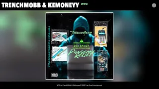 TrenchMobb & KeMoneyy - WYD (Audio)