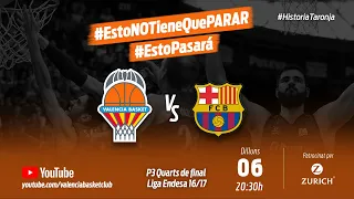 Partido 3 PlayOff 16-17 Cuartos de Final Liga Endesa vs FC Barcelona Lassa #HistoriaTaronja