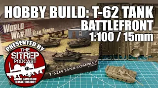 Hobby Build: T-62 Main Battle Tank (15mm Battlefront)