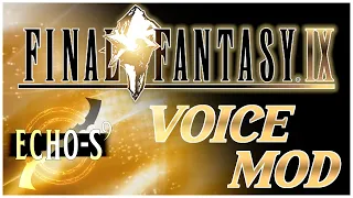 FF9 VOICE MOD DEMO RELEASE!  //  ECHO-S 9