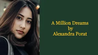 A million dreams lyrics by Alexendra Porat