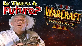 The State of Warcraft 3 Reforged... is there a Future?