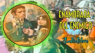 💘 ENAMORADA DEL ENEMIGO 💘 COMPLETO  #audiolibro #novelas #romanticas