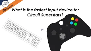 What is the fastest input device for Circuit Superstars?
