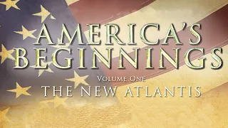 Secret Mysteries of America's Beginnings Volume 1: The New Atlantis | Trailer