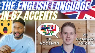 🇬🇧BRIT Reacts To THE ENGLISH LANGUAGE IN 67 ACCENTS! (US, UK, EUROPEAN & MORE)