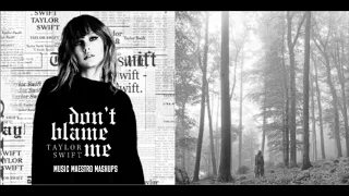 "Don't Blame Me x The 1" [Mashup] - Taylor Swift