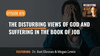 The Disturbing Views of God and Suffering in the Book of Job