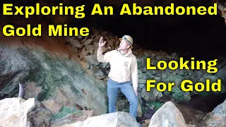 Exploring An Abandoned Gold Mine Looking For Gold | Gold Mining Adventure