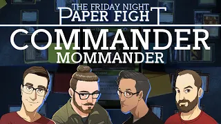 Mother's Day Commander (Mommander) || Friday Night Paper Fight 2022-05-06