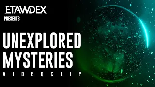 Etawdex - Unexplored Mysteries (Official Videoclip)