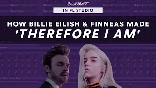 How To Produce: Billie Eilish & FINNEAS - Therefore I Am (FREE FLP)