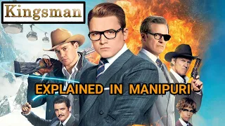 Kingsman || The Secret Service || Action movie explained in manipuri