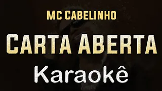 MC Cabelinho - Carta Aberta - Karaoke Playback Instrumental