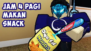 KETIKA MAKAN SNACK JAM 4 PAGI ? | Roblox Get A Snack At 4AM Indonesia