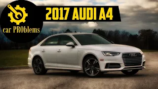 2017 Audi A4 Common Problems - Should you buy it?