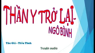 Tập 25 - chương 371-390 - Thần y trở lại - Ngô Bình, Tác giả - Tiểu Tinh, Truyện audio.