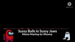 Can I put my sussy balls in your sussy jaws
