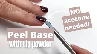 How to use peel off base coat with dip powder | POP off nails with NO acetone