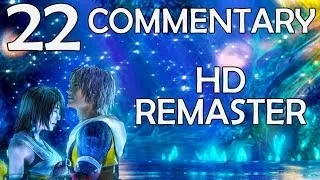 Final Fantasy X HD Remaster - 100% Commentary Walkthrough - Part 22 - Sin's Power