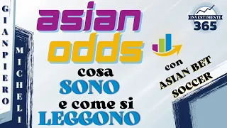 ASIAN ODDS cosa Sono e come si Leggono?  Perché sono Speciali per le tue strategie di Betting ?