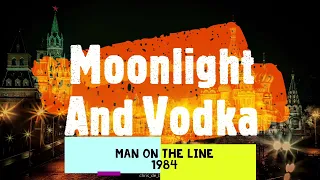 Moonlight And Vodka - Chris de Burgh (Man On The Line 1984)