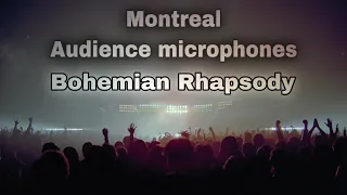 Bohemian Rhapsody - Montreal (Official audience microphones)
