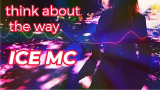 Ice MC - Think about the way