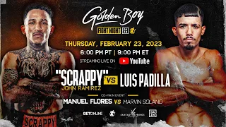 GOLDEN BOY FIGHT NIGHT: JOHN "SCRAPPY" RAMIREZ VS. LUIS PADILLA