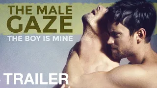 THE MALE GAZE: THE BOY IS MINE - Official Trailer - NQV Media