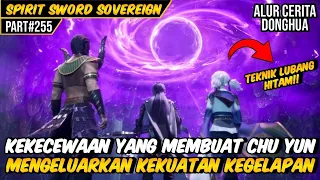 TEKNIK KEKUATAN KEGELAPAN BARU MILIK CHU YUN | ALUR CERITA FILM DONGHUA SPIRIT SWORD SOVEREIGN #255