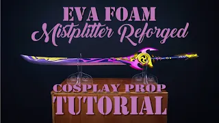 Genshin Impact - How to Build a Mistsplitter Reforged Cosplay Prop