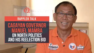 Rappler Talk: Cagayan Governor Manuel Mamba on North politics and his reelection bid