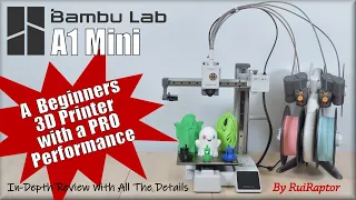 Bambu Lab A1 Mini - DETAILED REVIEW (Full Analysis, Prints with Different Filaments and Pros & Cons)