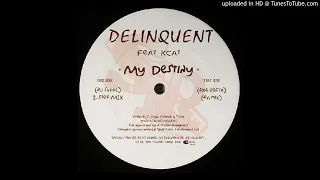 Delinquent feat. Kcat - My Destiny (Original) *Bassline / 4x4 / Niche*