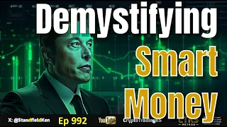 992 - 🔍 Demystifying Smart Money 🚀 - No emotion, different rules, and profitability