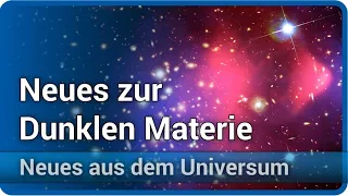 Geht´s auch ohne Dunkle Materie? Neue Publikationen • Neues aus dem Universum | Jenny Wagner