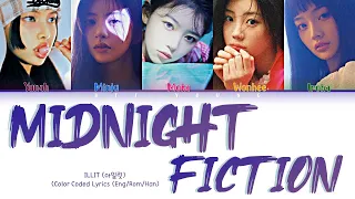 I'LL-IT (아일릿) "Midnight Fiction" (아일릿 Midnight Fiction 가사) (Color Coded Lyrics (Lyrics (Han/Rom/Eng)