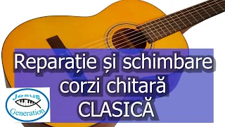 Am reparat și schimbat corzile  la chitară CLASICĂ