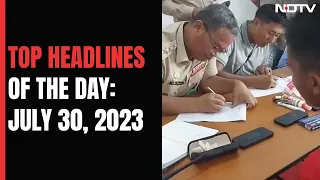 Top Headlines Of The Day: July 30, 2023