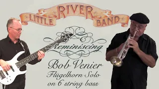 Little River Band / Bob Venier : "Reminiscing" - flugelhorn solo played on six string bass